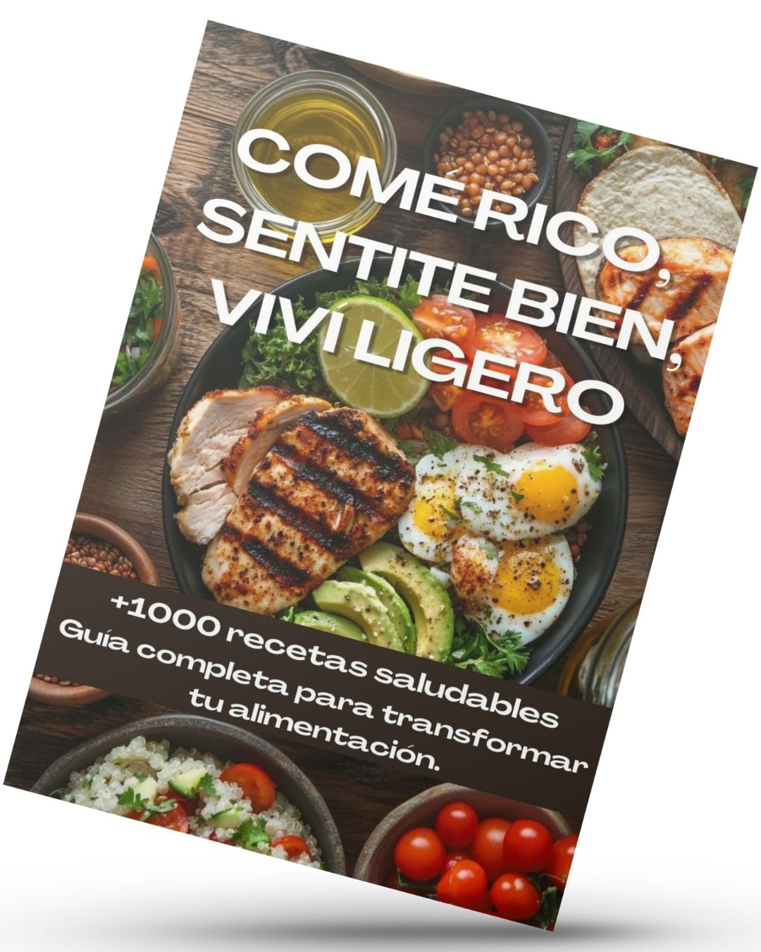 VIVÍ LIGERO, COMÉ CONSCIENTE +1000 recetas saludables +10 REGALOS